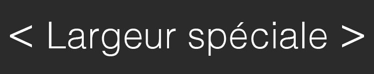 Largeur Spéciale